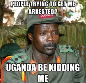 Uganda be kidding me - KONY 2012